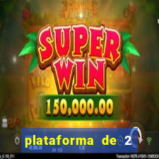 plataforma de 2 reais cassino